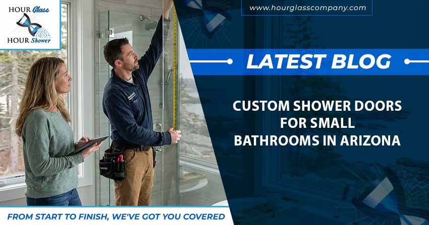 Custom Shower Doors for Small Bathrooms in Arizona